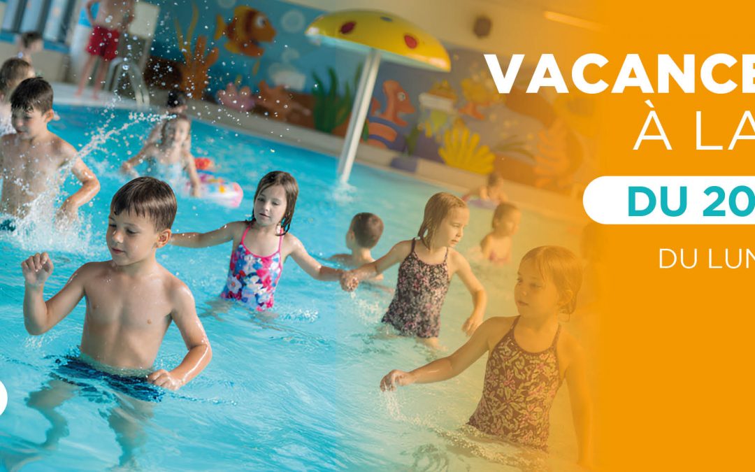 VACANCES SCOLAIRES À LA PISCINE